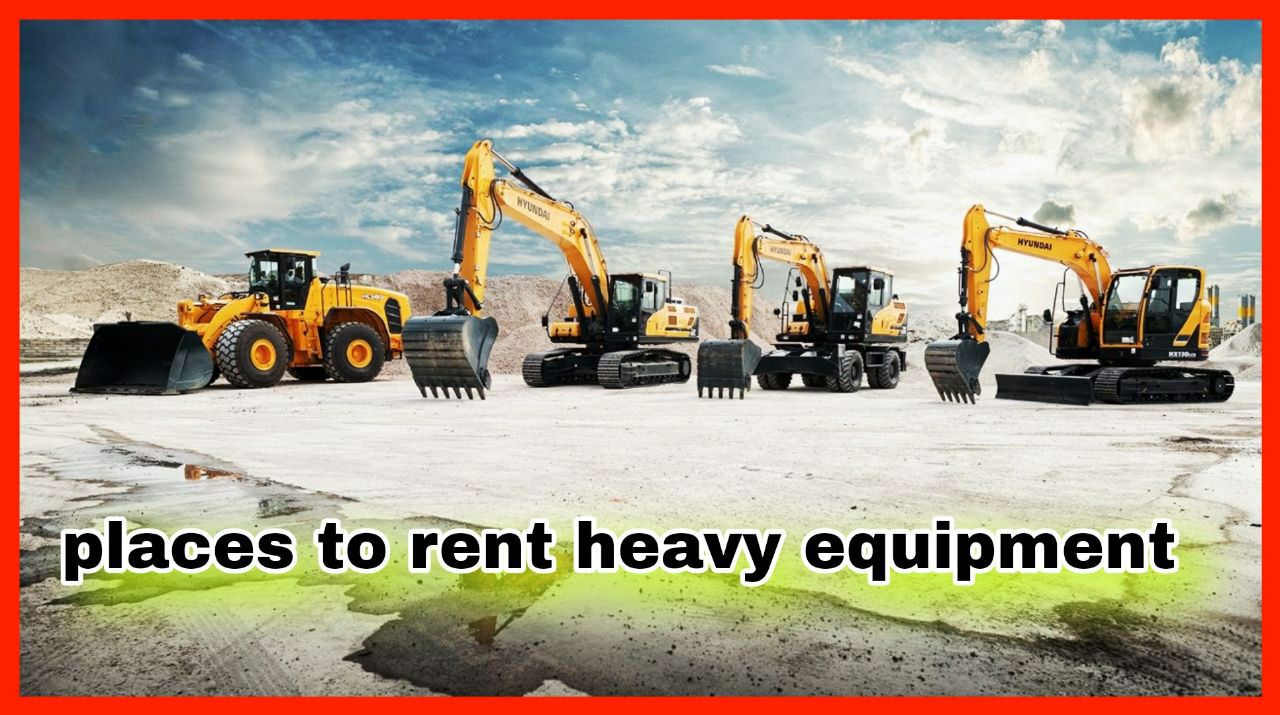 places to rent heavy equipment